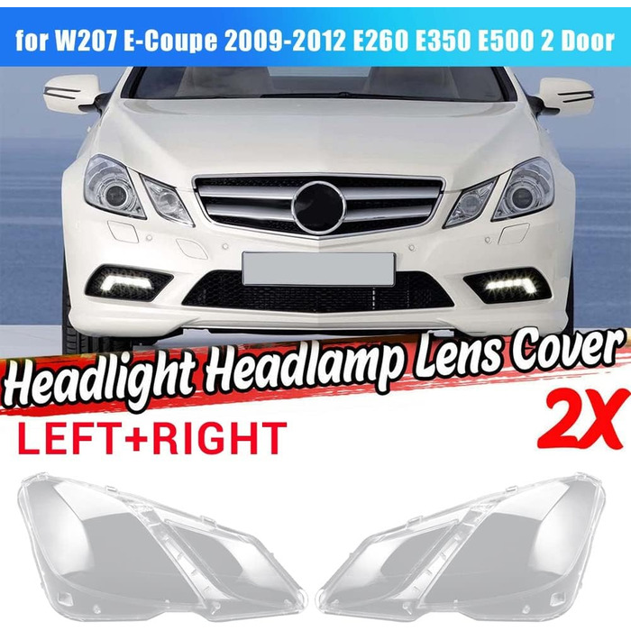 Права сторона LH для W207 E-Coupe 2009-2012 Кришка скла фари Захисна плівка фар Оболонка Скляна кришка фари