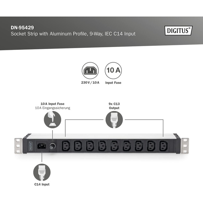 Подовжувач живлення DIGITUS 19 - - 1U - 250 В змінного струму - 50/60 Гц - 16 А - 4000 Вт (9 кранів, 9 кранів C13 - вхід C14, версія IEC)