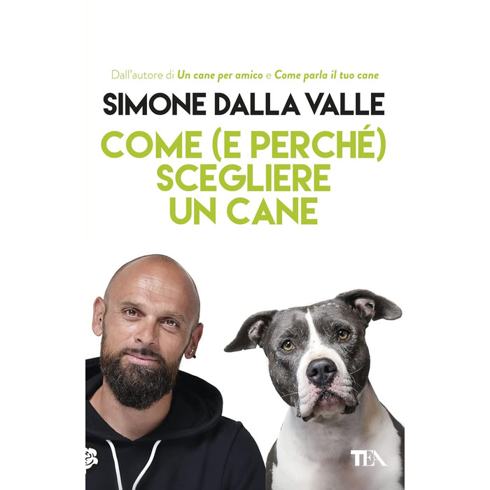 Come (e perch) scegliere un cane (TEA Varia), Come (e perch) scegliere un cane (TEA Varia)